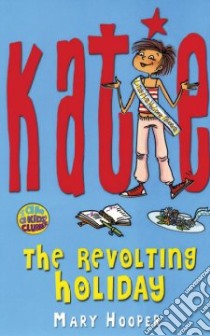 KATIE: the Revolting Holiday libro in lingua di Mary  Hooper
