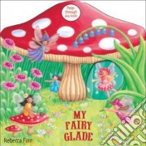 My Fairy Glade libro in lingua di Finn Rebecca (ILT)