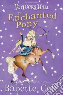The Enchanted Pony libro in lingua di Cole Babette