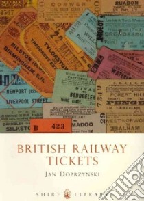 British Railway Tickets libro in lingua di Dobrzynski Jan