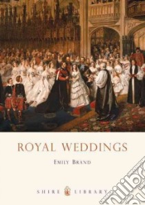 Royal Weddings libro in lingua di Brand Emily