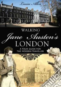Walking Jane Austen's London libro in lingua di Allen Louise
