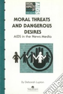 Moral Threats and Dangerous Desires libro in lingua di Lupton Deborah