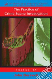 The Practice of Crime Scene Investigation libro in lingua di Horswell John (EDT)