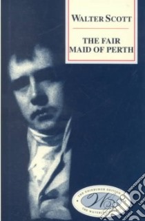 The Fair Maid of Perth libro in lingua di Scott Walter Sir, Hook Andrew D. (EDT), MacKenzie Donald (EDT), MacKenzie Donald