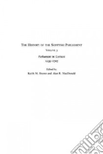 Parliament in Context, 1235-1707 libro in lingua di Brown Keith M. (EDT), MacDonald Alan R. (EDT)