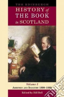The Edinburgh History of the Book in Scotland libro in lingua di Bell Bill