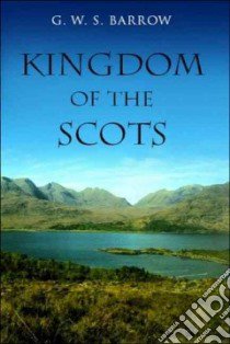 The Kingdom of the Scots libro in lingua di Barrow G. W. S.