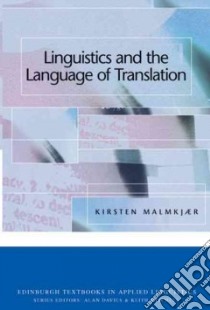 Linguistics and the Language of Translation libro in lingua di Kirsten Malmkjaer