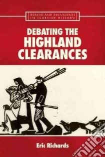 Debating the Highland Clearances libro in lingua di Richards Eric
