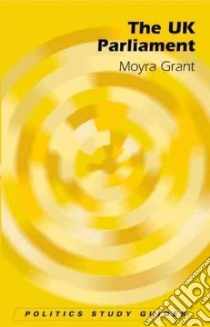 The UK Parliament libro in lingua di Grant Moyra