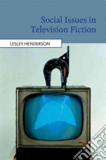 Social Issues in Television Fiction libro in lingua di Henderson Lesley