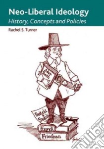 Neo-Liberal Ideology libro in lingua di Turner Rachel S.