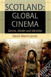 Scotland: Global Cinema libro in lingua di Martin-jones David