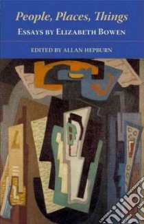 People, Places, Things libro in lingua di Bowen Elizabeth (EDT), Hepburn Allan (EDT)