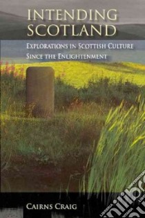 Intending Scotland libro in lingua di Craig Cairns