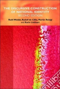 The Discursive Construction of National Identity libro in lingua di Wodak Ruth, Cillia Rudolf De, Reisigl Martin, Liebhart Karin, Hirsch Angelika (TRN)