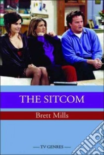 The Sitcom libro in lingua di Mills Brett