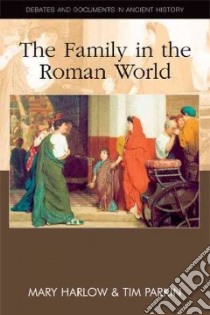 The Family in the Roman World libro in lingua di Harlow Mary