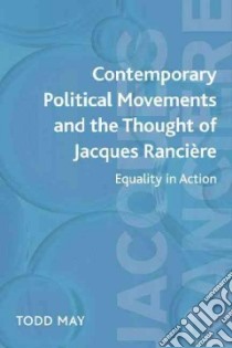 Contemporary Political Movements and the Thought of Jacques Rancière libro in lingua di May Todd