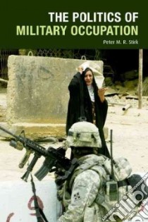 Politics of Military Occupation libro in lingua di Peter M R Stirk