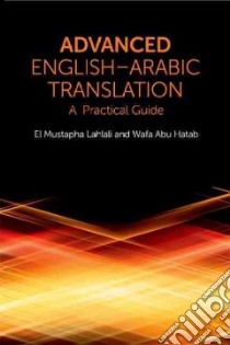 Advanced English-Arabic Translation libro in lingua di Lahlali El Mustapha, Hatab Wafa Abu