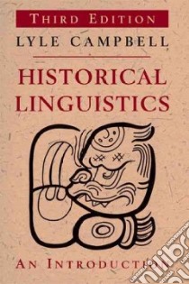 Historical Linguistics libro in lingua di Lyle Campbell