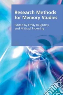 Research Methods for Memory Studies libro in lingua di Keightley Emily (EDT), Pickering Michael (EDT)