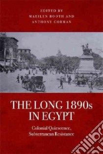 The Long 1890s in Egypt libro in lingua di Booth Marilyn (EDT), Anthony Gorman (EDT)