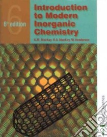 Introduction to Modern Inorganic Chemistry libro in lingua di MacKay Kenneth Malcolm, Mackay Ann, Henderson Bill, Mackay Rosemary Ann, Henderson W.