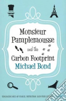 Monsieur Pamplemousse and the Carbon Footprint libro in lingua di Bond Michael
