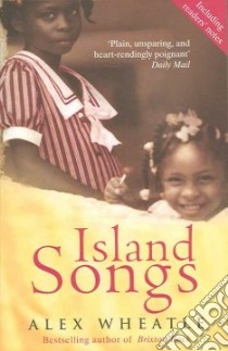 Island Songs libro in lingua di Wheatle Alex