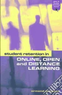Student Retention in Online, Open and Distance Learning libro in lingua di Simpson Ormond
