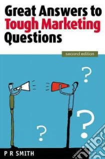 Great Answers to Tough Market Questions libro in lingua di Smith Paul R.