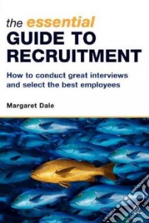Essential Guide to Recruitment libro in lingua di Margaret Dale