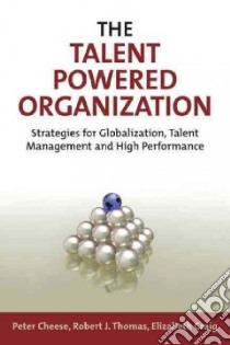 The Talent Powered Organization libro in lingua di Cheese Peter, Thomas Robert J., Craig Elizabeth, Tapscott Don (FRW)