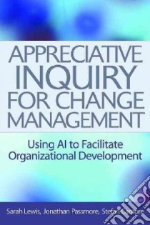 Appreciative Inquiry for Change Managment libro in lingua di Lewis Sarah, Passmore Jonathan, Cantore Stephen, Lutterworth Press (COR)