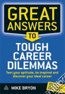 Great Answers to Tough Career Dilemmas libro in lingua di Bryon Mike