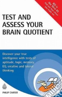 Test and Assess Your Brain Quotient libro in lingua di Philip Carter
