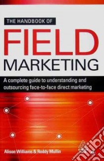 The Handbook of Field Marketing libro in lingua di Williams Alison, Mullin Roddy