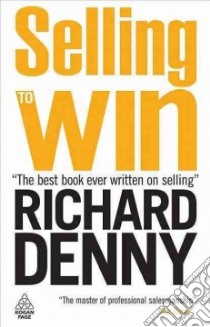 Selling to Win libro in lingua di Richard Denny