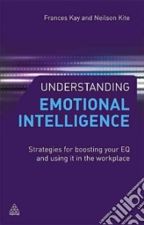 Understanding Emotional Intelligence libro in lingua di Kite Neilson, Kay Frances