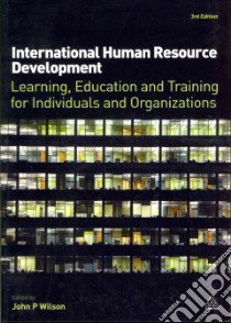 International Human Resource Development libro in lingua di Wilson John P. (EDT)
