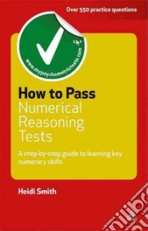 How to Pass Numerical Reasoning Tests libro in lingua di Heidi Smith