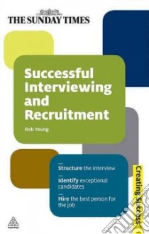 Successful Interviewing and Recruitment libro in lingua di Yeung Rob