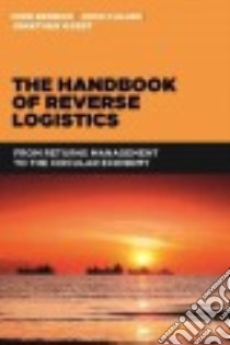 The Handbook of Reverse Logistics libro in lingua di Bernon Mike, Cullen John, Gorst Jonathan, Chartered Institute of Logistics and Transport (COR), Fassam Liam