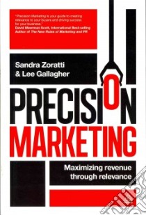 Precision Marketing libro in lingua di Zoratti Sandra, Gallagher Lee