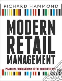 Modern Retail Management libro in lingua di Hammond Richard