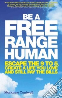 Be a Free Range Human libro in lingua di Cantwell Marianne