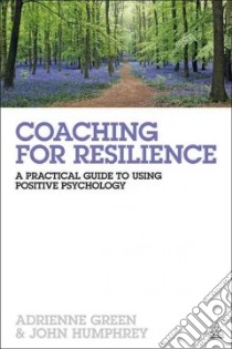 Coaching for Resilience libro in lingua di Green Adrienne, Humphrey John